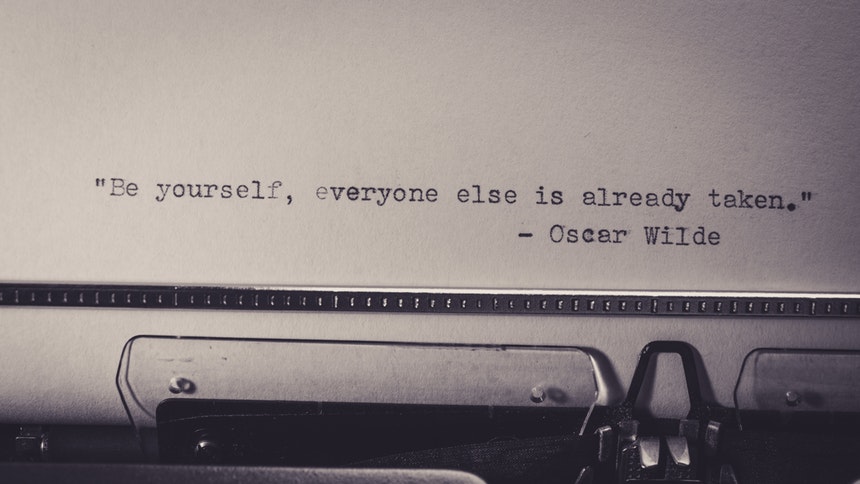 "Be yourself, everyone else is already taken." Oscar Wilde's quote about resume writing truths